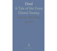 Dred: A Tale of the Great Dismal Swamp