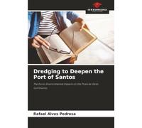 Dredging to Deepen the Port of Santos: The Socio-Environmental Impacts on the Praia do Góes Community
