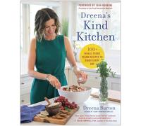 Dreena's Kind Kitchen: 100 Whole-Foods Vegan Recipes to Enjoy Every Day