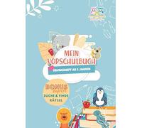 Drei Eulen Mein Vorschulbuch Übungsheft ab 5 Jahren Bonuskapitel Suche & Finde Rätsel: Vorschulübungsheft für Kinder ab 5 Jahren zur Vorbereitung auf ... Schwungübungen, ABC lernen und Zahlen lernen