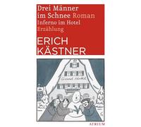 Drei Männer im Schnee. Inferno im Hotel – Atrium Verlag