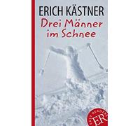 Drei Manner im Schnee: Deutsche Lekture fur das GER-Niveau B1 by Kastner New.