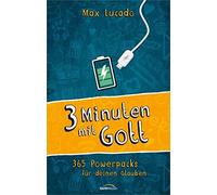 Drei Minuten mit Gott: 365 Powerpacks fur deinen Glauben by Lucado New.
