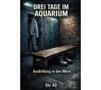 Drei Tage im Aquarium: Ausbildung in den 90ern