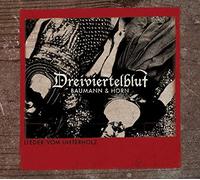 Dreiviertelblut (Baumann & Horn) - Lieder Vom Unterholz [VINYL]
