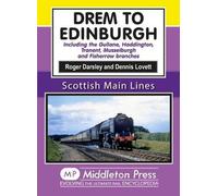 Drem to Edinburgh: Including Gullane, Haddington, Tranent, Musselburgh and Fisherrow Branches (Scottish Main Lines)