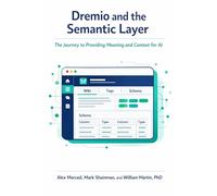 Dremio and the Semantic Layer: The Journey to Providing Meaning and Context for AI