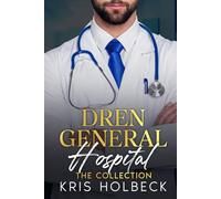 Dren General Hospital: The Collection: The Complete Six-Book Medical Romance Series (Dren General Hospital: A Medical Romantic Series)