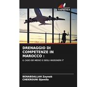 Drenaggio Di Competenze in Marocco: IL CASO DEI MEDICI E DEGLI INGEGNERI IT