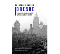 Dresde: El bombardeo más controvertido de la Segunda Guerra Mundial (Ariel)