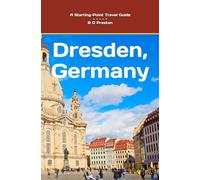 Dresden, Germany: And Highlights of the Saxony Region: 6 (Starting-Point Travel Guides)