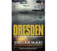 Dresden : The Fire and the Darkness