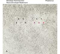 Dresdner Kammerchor - Praetorius: Es Ist Ein Ros