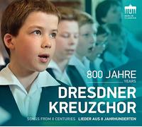 Dresdner Kreuzchor - 800 Years - Dresdner Kreuzchor - Songs From 8 Centuries