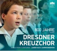 Dresdner Kreuzchor: 800 Years - Songs from 8 Centuries