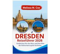 Dresdner Reiseführer 2026: Entdecken Sie das Herz und das Erbe der sächsischen Kulturhauptstadt