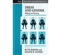 Dress and Gender: Making and Meaning: v. 5 (Cross-Cultural Perspectives on Women)