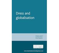 Dress and globalisation (Studies in Design and Material Culture)
