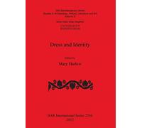 Dress and Identity: 2356 (British Archaeological Reports International Series)