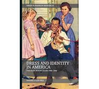 Dress and Identity in America: The Baby Boom Years 1946-1964 (Dress and Fashion Research)