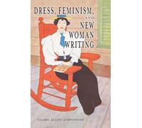 Dress, Feminism, and New Woman Writing