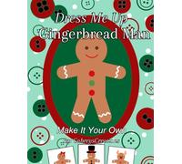 Dress Me Up Gingerbread Man: Make It Your Own