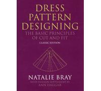 Dress Pattern Designing (Classic Edition) : The Basic Principles of Cut and Fit