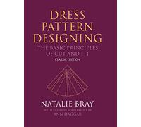 Dress Pattern Designing (Classic Edition): The Basic Principles of Cut and Fit