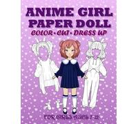 Dress Up and Pl Anime Girl Paper Doll for Girls Ages 7-12; Cut, Color
