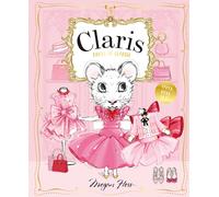 Dress Up Claris! Paper Doll Set : A Claris: The Chicest Mouse in Paris Book