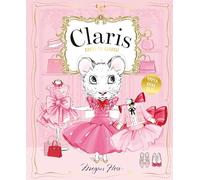 Dress Up Claris! Paper Doll Set: A Claris: The Chicest Mouse in Paris Book (Claris Activity & Stationery)