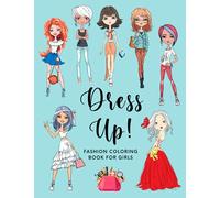 Dress Up - Fashion Coloring Book For Girls: Chic and Trendy Teen Style Coloring Pages in Mood board format for Young Girls Ages 8-12, Age appropriate Drawings to Boost Creative and Artistic Skills