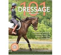 DRESSAGE 101 NEW EDITION By SAVOIE, JANE (Paperback) (9781646012169)