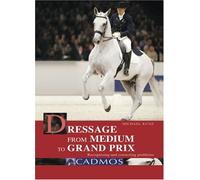 Dressage from Medium to Grand Prix: Recognising and Correcting Problems