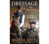 Dressage in Harmony: 25 Principles to Live by When Caring for and Working with Horses