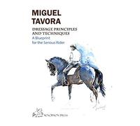 Dressage Principles and Techniques: A blueprint for the serious rider