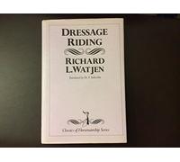 Dressage Riding: A Guide for the Horse and Rider