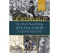 Dressage: The Art of Classical Riding