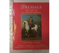 Dressage: The Art of Classical Riding