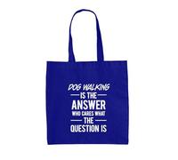 Dressdown Dog Walking Is The Answer - 100% Cotton Tote Bag - Bright Royal - One Size