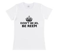 Dressdown Don't Be Jel Be Reem - Organic Women's Crewneck T-Shirt - White - XL