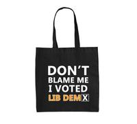 Dressdown Don't Blame Me I Voted Lib Dem - 100% Cotton Tote Bag - Black - One Size