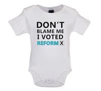 Dressdown Don't Blame Me I Voted Reform - Organic Babygrow/Body Suit - White - 6-12 Months