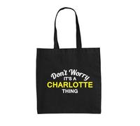 Dressdown Don't Worry It's a CHARLOTTE Thing! - 100% Cotton Tote Bag - Black - One Size
