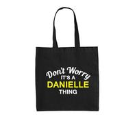 Dressdown Don't Worry It's a DANIELLE Thing! - 100% Cotton Tote Bag - Black - One Size