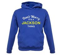Dressdown Don't Worry It's a Jackson Thing! - Childrens/Kids Pullover Hoodie - Royal Blue - 9-11 Years