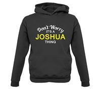 Dressdown Don't Worry It's a JOSHUA Thing! - Childrens/Kids Pullover Hoodie - Jet Black - 1-2 Years