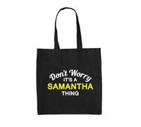 Dressdown Don't Worry It's a SAMANTHA Thing! - 100% Cotton Tote Bag - Black - One Size