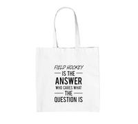 Dressdown Field Hockey Is The Answer Who Cares What The Question Is - 100% Cotton Tote Bag - White - One Size