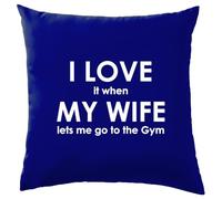 Dressdown I Love It When My Wife Lets me go to the Gym - Cushion/Pillow (with Insert) - 41 x 41cm (16)" - Royal Blue - One Size